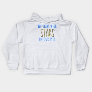 We start with stars in our eyes Dear Evan Hansen Kids Hoodie